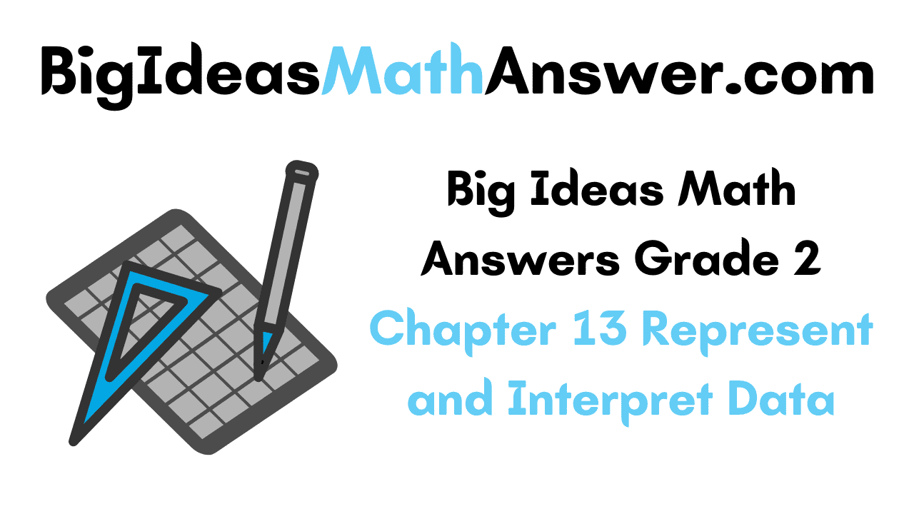 Big Ideas Math Answers Grade 2 Chapter 13