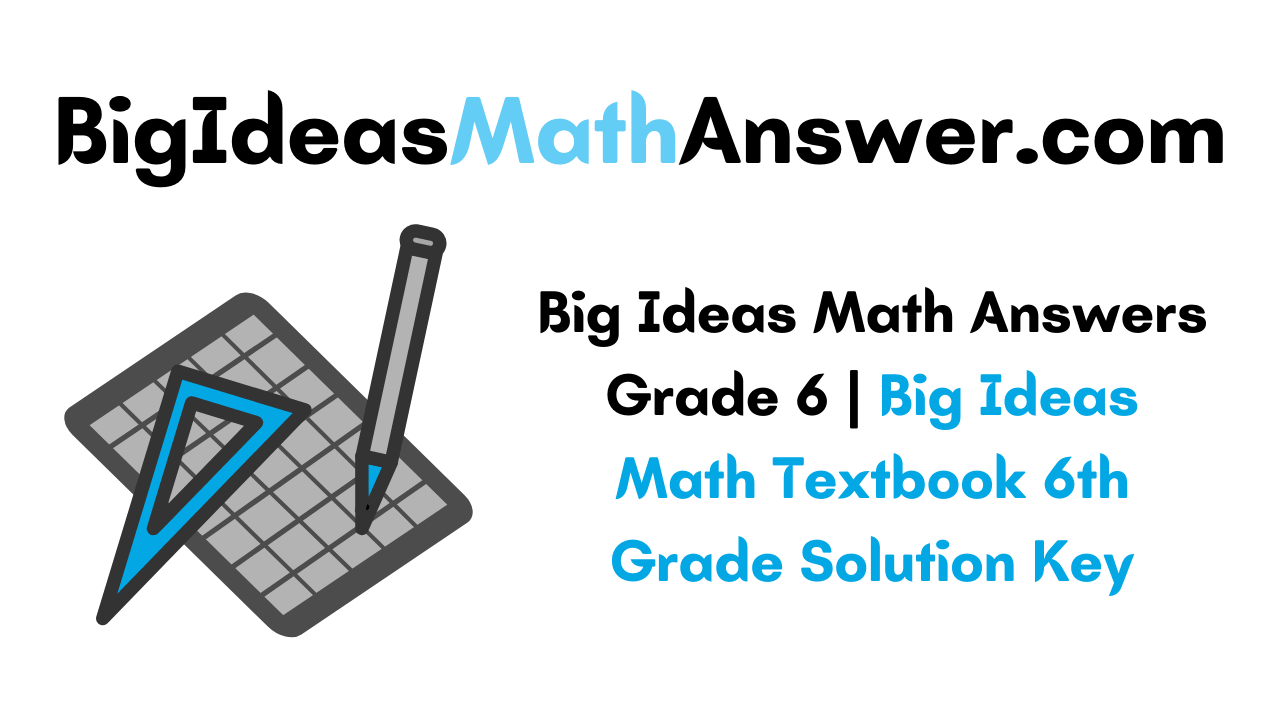 Big Ideas Math Answers Grade 6