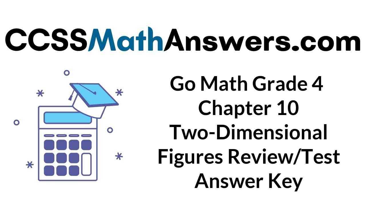 go-math-grade-4-chapter-10-two-dimensional-figures-review-test-answer-key