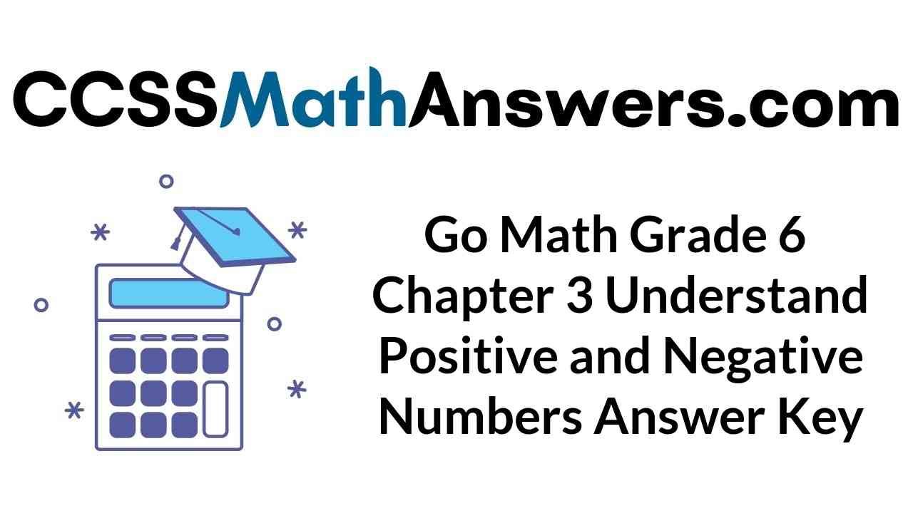 go-math-grade-6-chapter-3-understand-positive-and-negative-numbers-answer-key