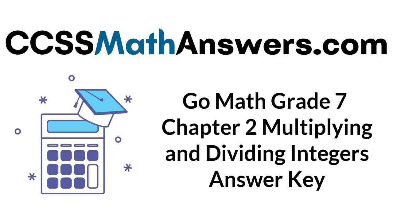 go-math-grade-7-chapter-2-multiplying-and-dividing-integers-answer-key