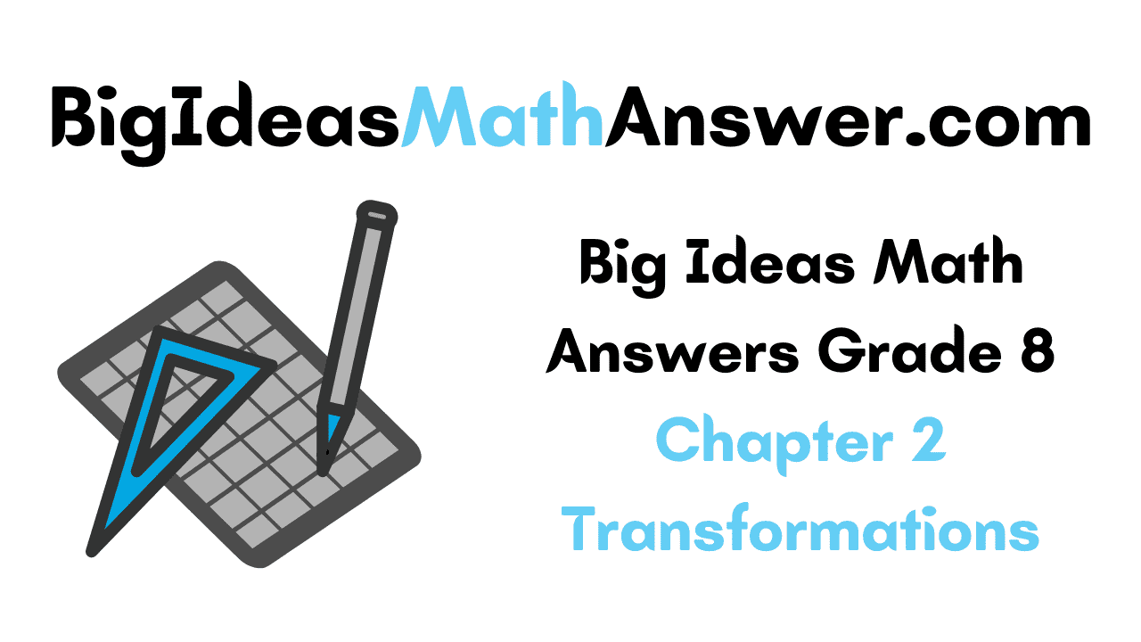 Big Ideas Math Answers Grade 8 Chapter 2