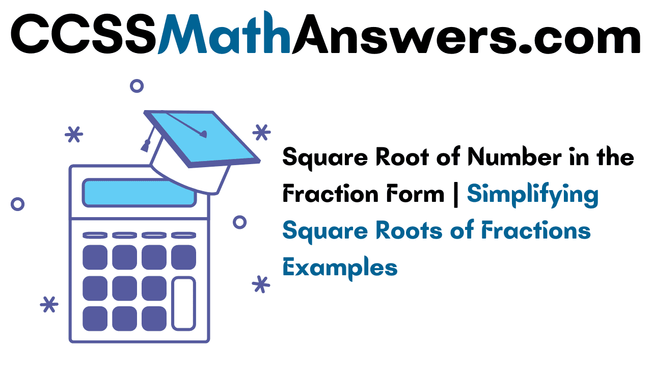 Square Root of Number in the Fraction Form