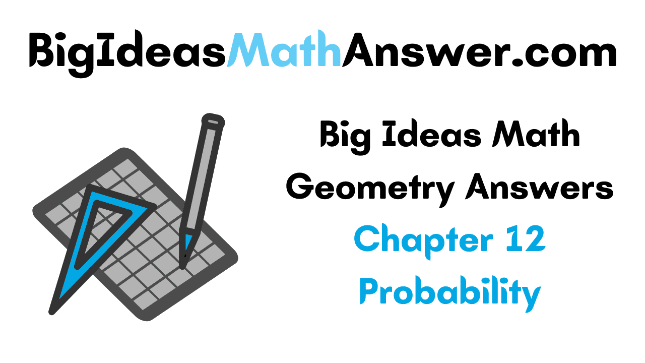 Big Ideas Math Geometry Answers Chapter 12