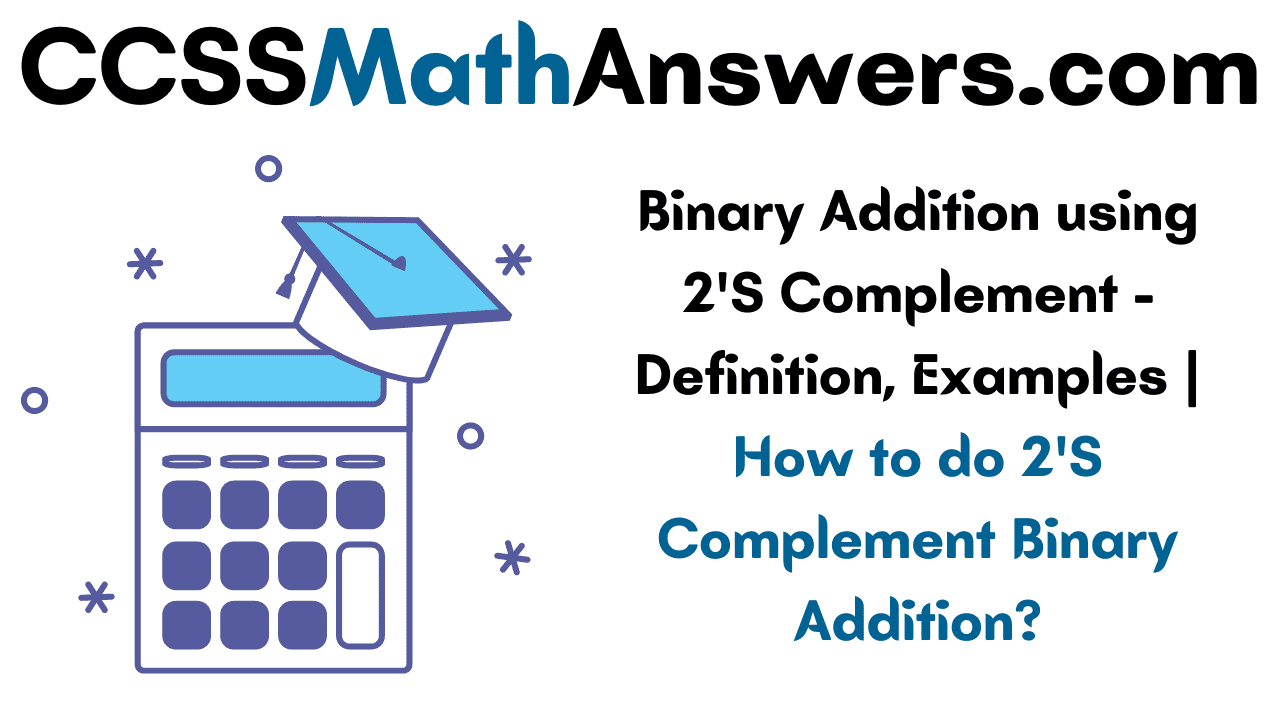 Binary Addition using 2'S Complement
