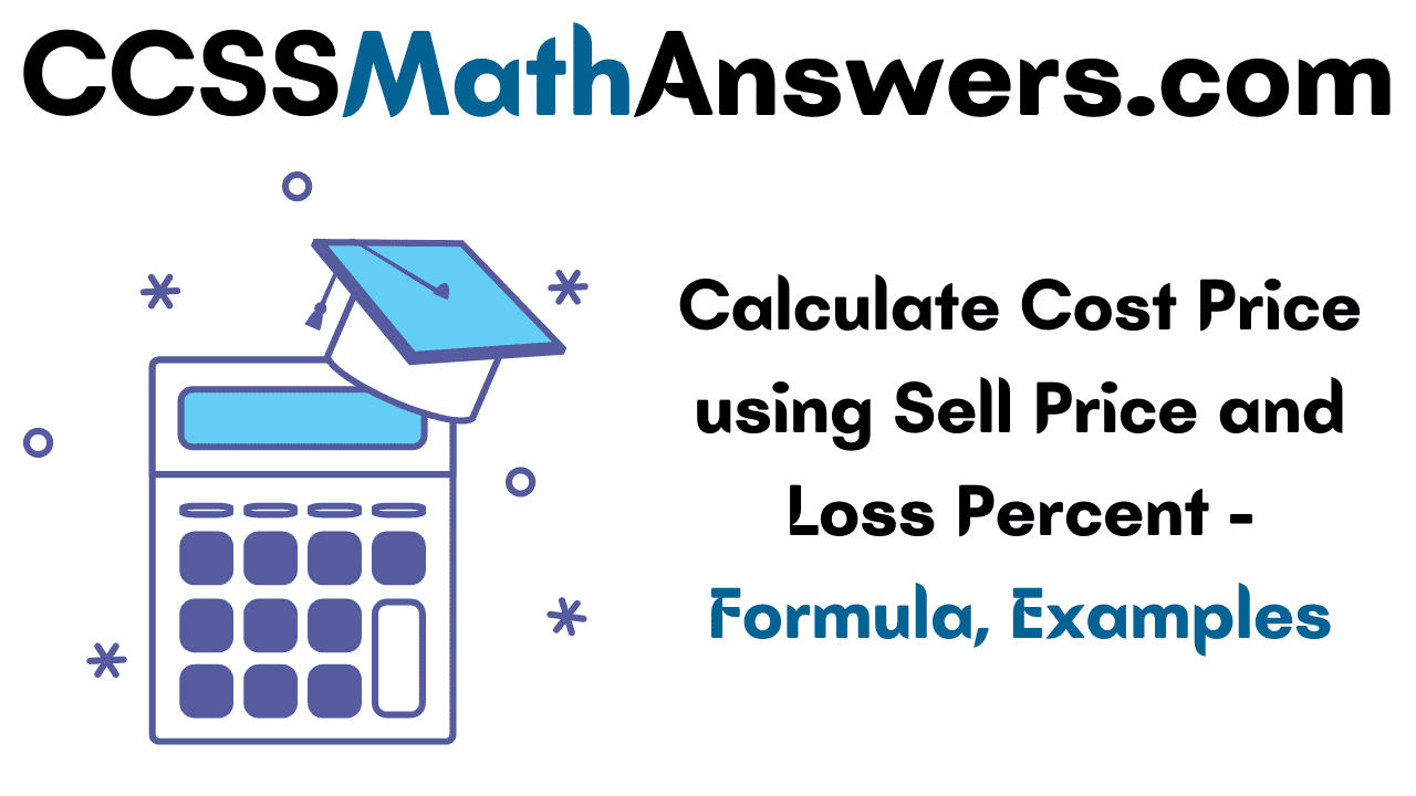 Calculate Cost Price using Sell Price and Loss Percent