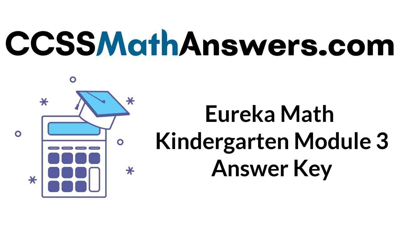 eureka-math-kindergarten-module-3-answer-key