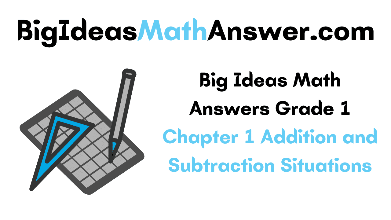 Big Ideas Math Answers Grade 1 Chapter 1