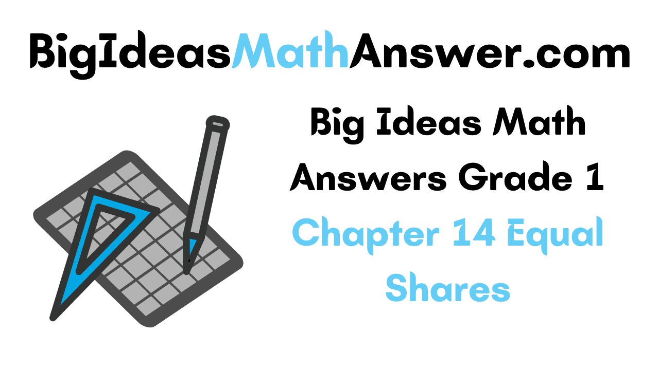 Big Ideas Math Answers Grade 1 Chapter 14