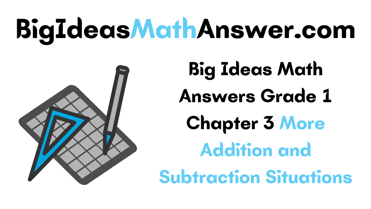 Big Ideas Math Answers Grade 1 Chapter 3