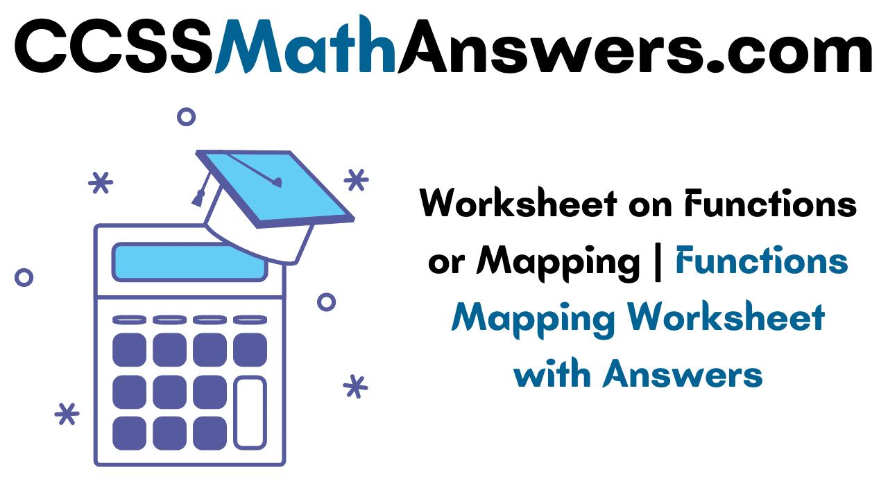 Worksheet on Functions or Mapping